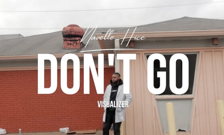 Navelle Hice Unleashes Visualizer For ''Don't Go'' - A Must Watch