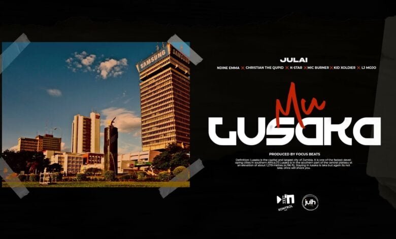 Julai ft. Ndine Emma, K-Star And Mic Burner - Mu Lusaka Mp3