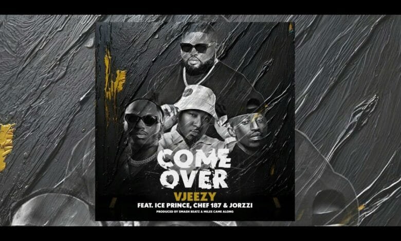 VJeezy ft. Jorzzi , Chef 187 & Ice prince - Come Over Mp3