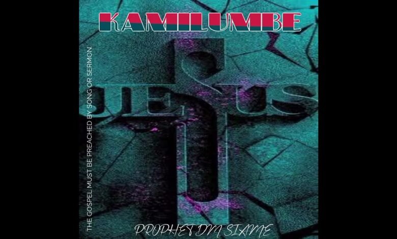 Prophet DM Siame || Kamilumbe Mp3 Download